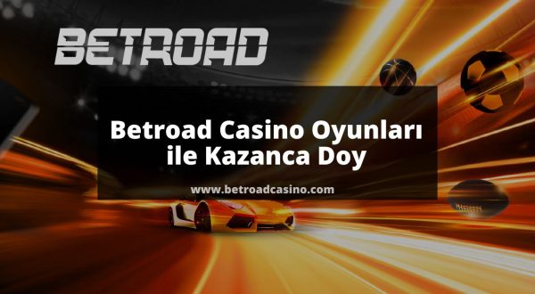 Betroad Casino Oyunları ile Kazanca Doy